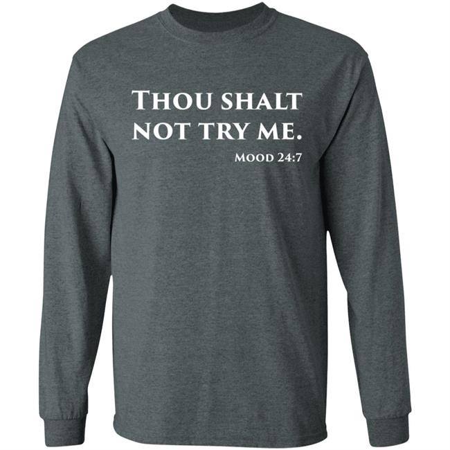 Thou Shalt Not Try Me Mood 24 7 shirt black hoodie Thou Shalt Not Try Me Mood 24 7 shirt black hoodie