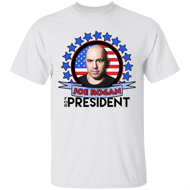Joe Rogan 2020 For President shirt