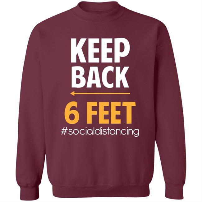Keep Back 6 Feet Social Distancing T-Shirt – Keep Back 6 Feet T Shirt Keep Back 6 Feet Social Distancing T-Shirt – Keep Back 6 Feet T Shirt