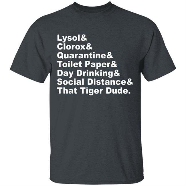 Lysol Clorox Quarantine Toilet paper Day Drinking t shirt Lysol Clorox Quarantine Toilet paper Day Drinking t shirt
