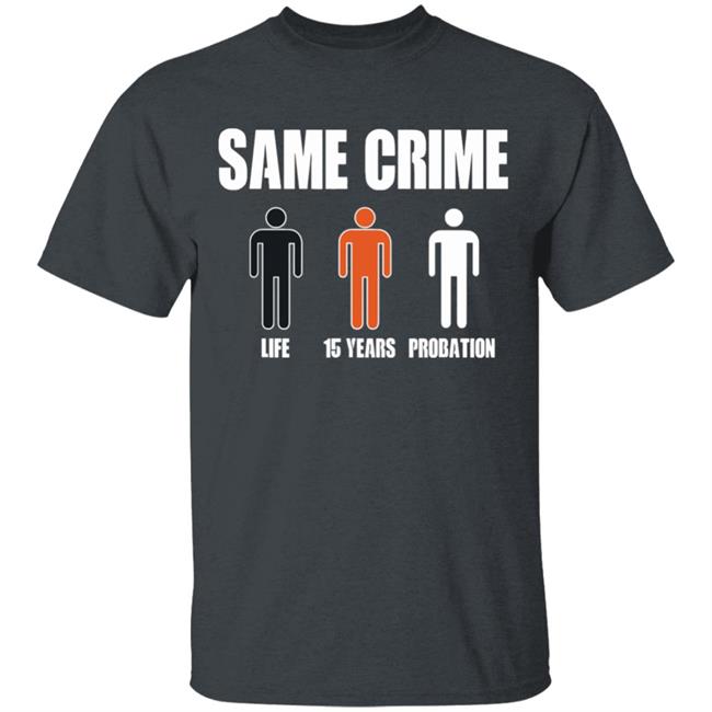 Same Crime Different Time Funny TShirt Same Crime Different Time Funny TShirt