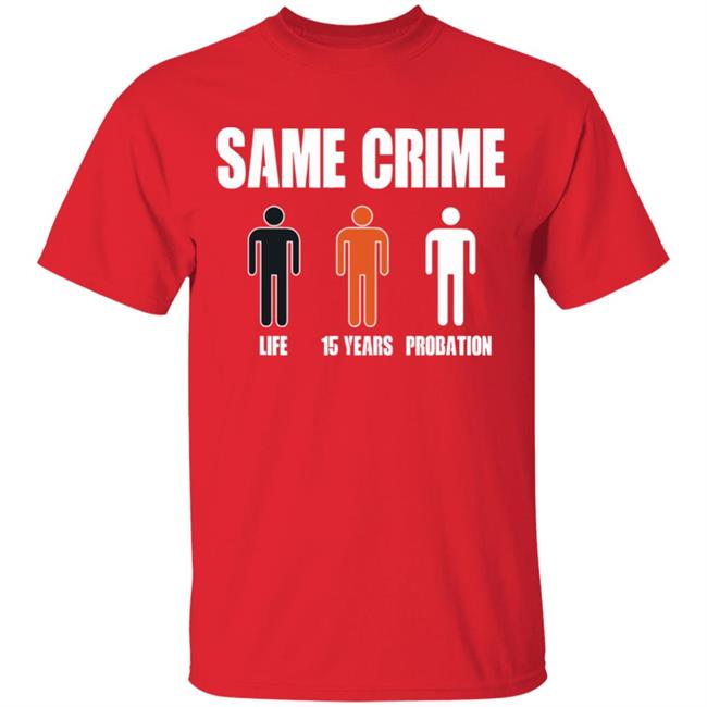 Same Crime Different Time Funny TShirt Same Crime Different Time Funny TShirt