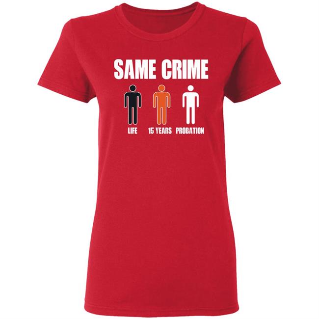 Same Crime Different Time Funny TShirt Same Crime Different Time Funny TShirt
