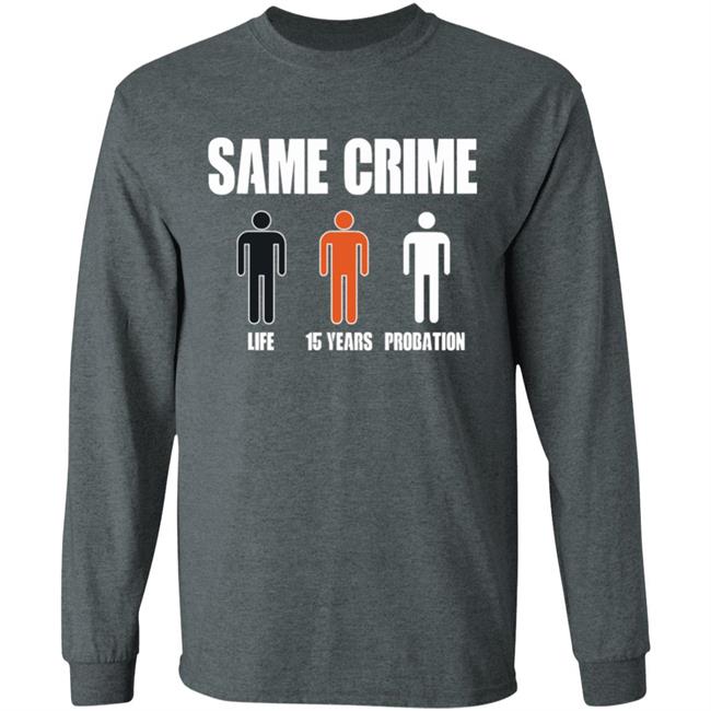 Same Crime Different Time Funny TShirt Same Crime Different Time Funny TShirt