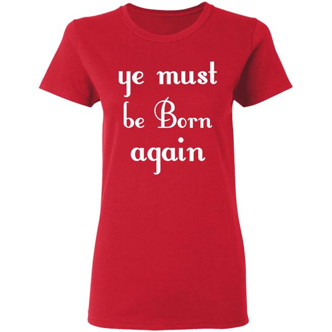 Ye Must Be Born Again Hoodie Black T Shirt Ye Must Be Born Again Hoodie Black T Shirt