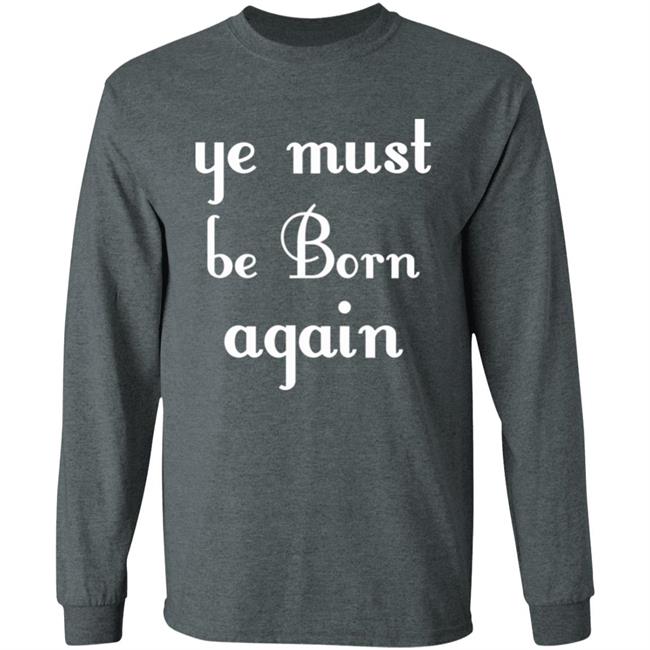 Ye Must Be Born Again Hoodie Black T Shirt Ye Must Be Born Again Hoodie Black T Shirt