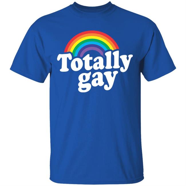 Totally Gay Hoodie T Shirt Cothing Plus Size Totally Gay Hoodie T Shirt Cothing Plus Size