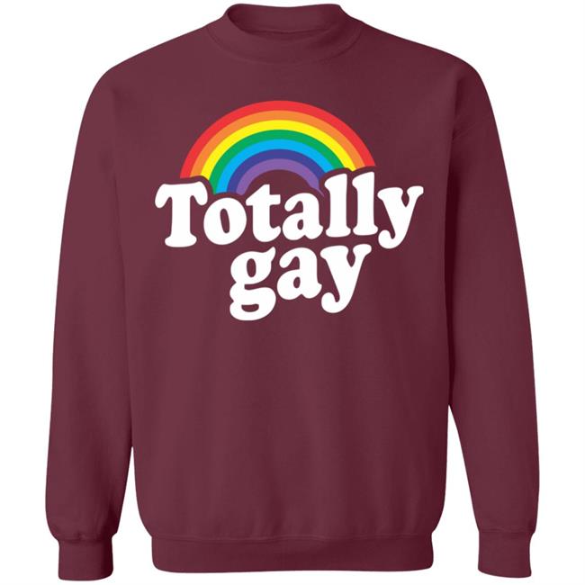 Totally Gay Hoodie T Shirt Cothing Plus Size Totally Gay Hoodie T Shirt Cothing Plus Size