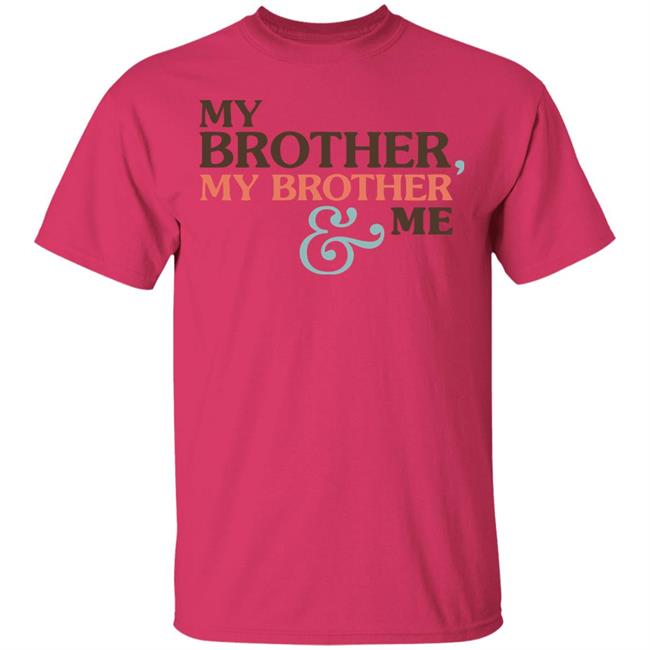 Mbmbam My Brother My Brother And Me Shirt White Hoodie Sweatshirt Mbmbam My Brother My Brother And Me Shirt White Hoodie Sweatshirt