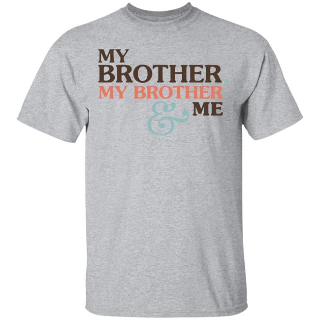 Mbmbam My Brother My Brother And Me Shirt White Hoodie Sweatshirt Mbmbam My Brother My Brother And Me Shirt White Hoodie Sweatshirt