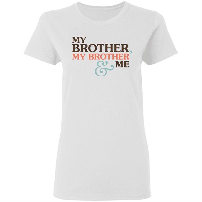 Mbmbam My Brother My Brother And Me Shirt White Hoodie Sweatshirt Mbmbam My Brother My Brother And Me Shirt White Hoodie Sweatshirt