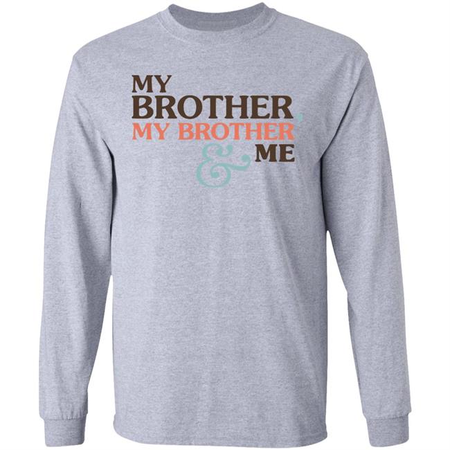 Mbmbam My Brother My Brother And Me Shirt White Hoodie Sweatshirt Mbmbam My Brother My Brother And Me Shirt White Hoodie Sweatshirt