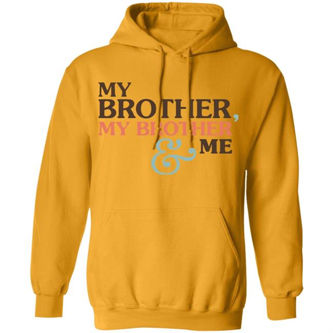 Mbmbam My Brother My Brother And Me Shirt White Hoodie Sweatshirt Mbmbam My Brother My Brother And Me Shirt White Hoodie Sweatshirt