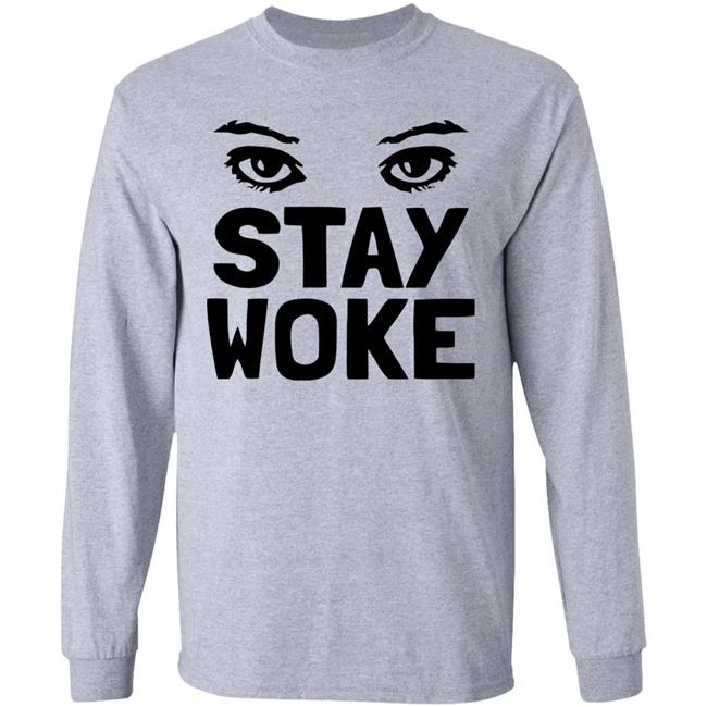 Stay Woke T Shirt With Eyes Stay Woke T Shirt With Eyes
