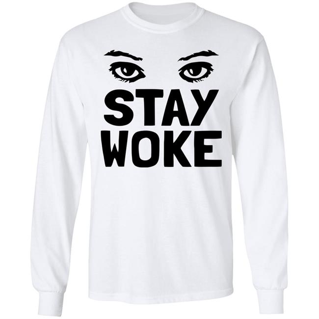Stay Woke T Shirt With Eyes Stay Woke T Shirt With Eyes