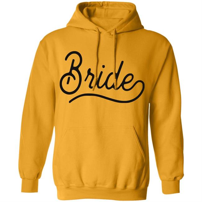 Bride Sweatshirt White Hoodie T Shirt Bride Sweatshirt White Hoodie T Shirt
