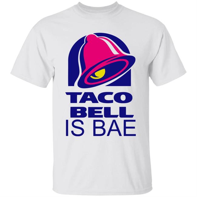 Hoosand Taco Bell is Bae Funny Hoodie White T Shirt