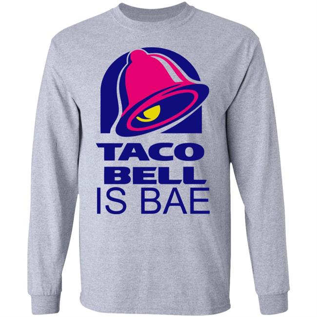 Hoosand Taco Bell is Bae Funny Hoodie White T Shirt Hoosand Taco Bell is Bae Funny Hoodie White T Shirt