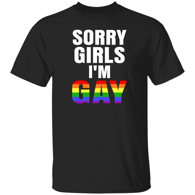 Sorry Girls I'm Gay Lgbt Shirt Sinfoh Sorry Girls I'm Gay Shirt
