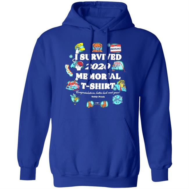 I Survived 2020 And All I Got Was This T Shirt I Survived 2020 And All I Got Was This Hoodie Sweatshirt I Survived 2020 And All I Got Was This T Shirt I Survived 2020 And All I Got Was This Hoodie Sweatshirt