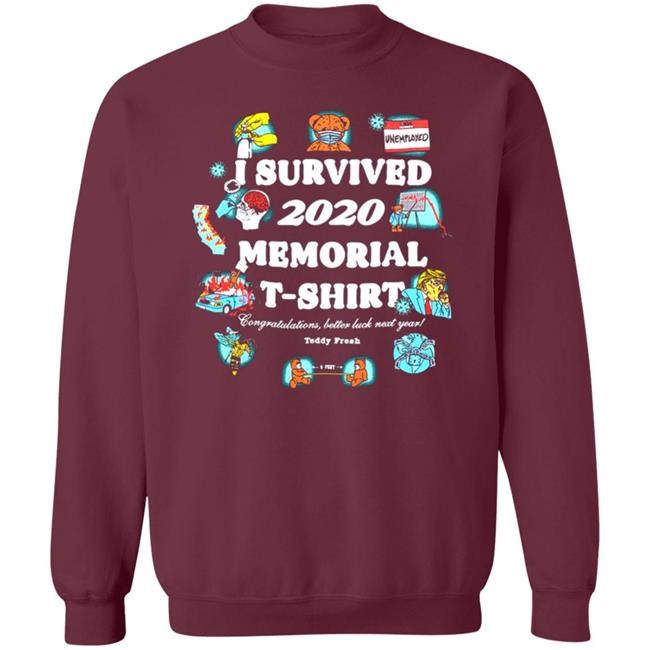 I Survived 2020 And All I Got Was This T Shirt I Survived 2020 And All I Got Was This Hoodie Sweatshirt I Survived 2020 And All I Got Was This T Shirt I Survived 2020 And All I Got Was This Hoodie Sweatshirt