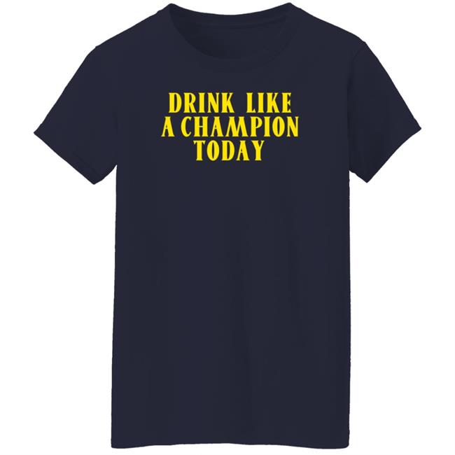 Drink Like A Champion Today Shirt Dennis Falcon Drink Like A Champion Today Shirt Dennis Falcon