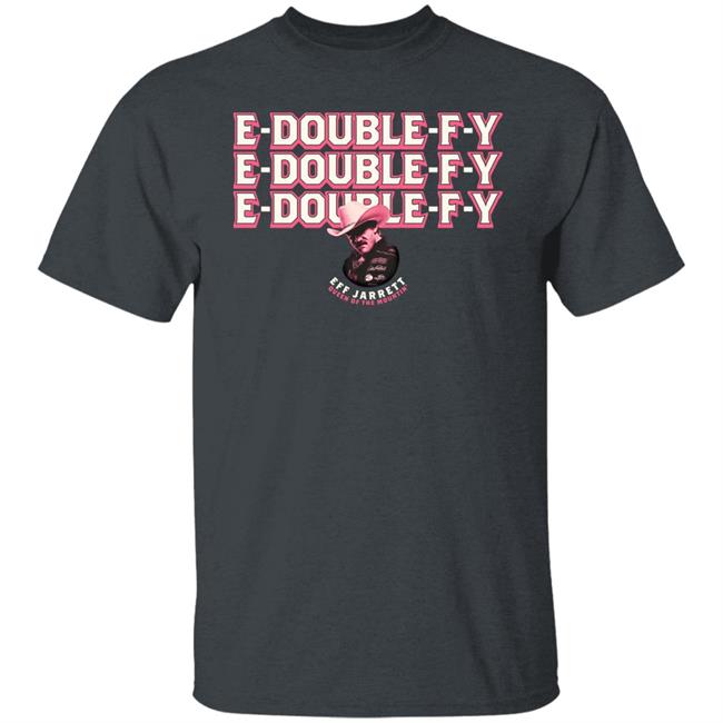 E Double F Y Shirt Eff Jarrett Queen Of The Mountin' Shirt Hoodie Sweatshirt E Double F Y Shirt Eff Jarrett Queen Of The Mountin' Shirt Hoodie Sweatshirt