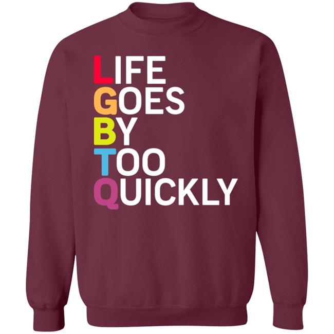 Life Goes By Too Quickly Shirt Tshayingwe Life Goes By Too Quickly Shirt Tshayingwe