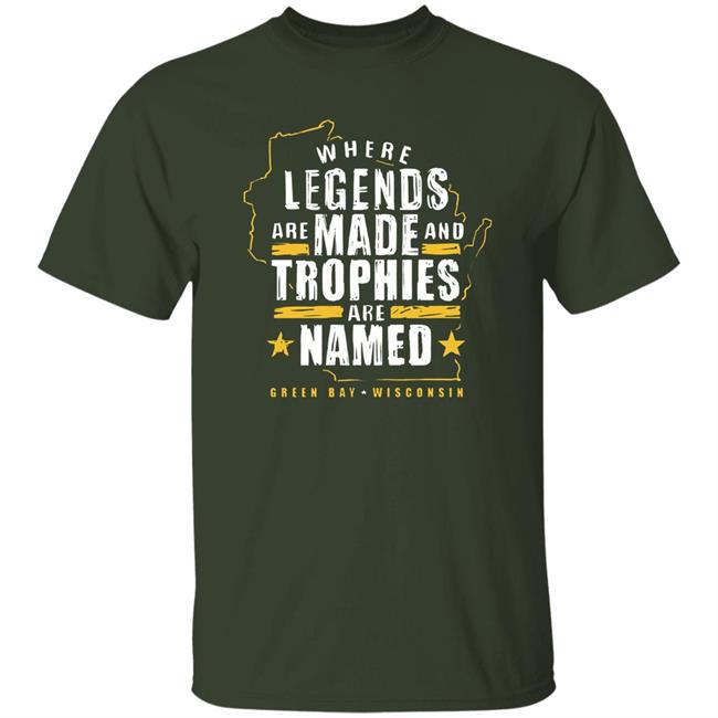 Where Legends Are Made And Trophies Are Named Green Bay Vs Wisconsin Shirt Dicks Sporting Goods