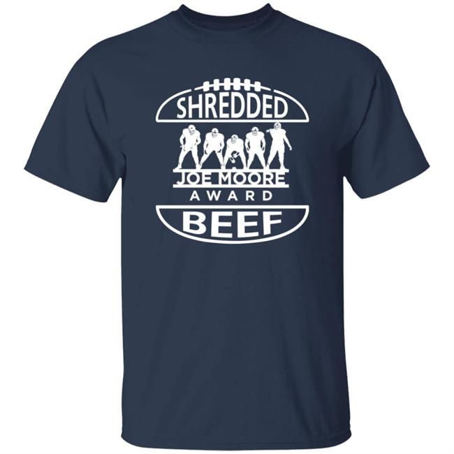 Shredded Beef Shirt Aaron Taylor Joe Moore Award Merch Shredded Beef Shirt Aaron Taylor Joe Moore Award Merch
