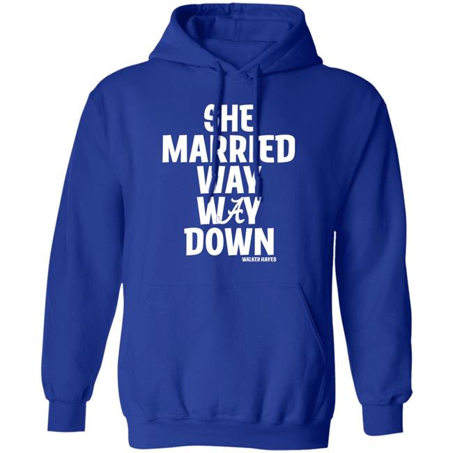 She Married Way Way Down Shirt Walker Hayes She Married Way Way Down Shirt Walker Hayes