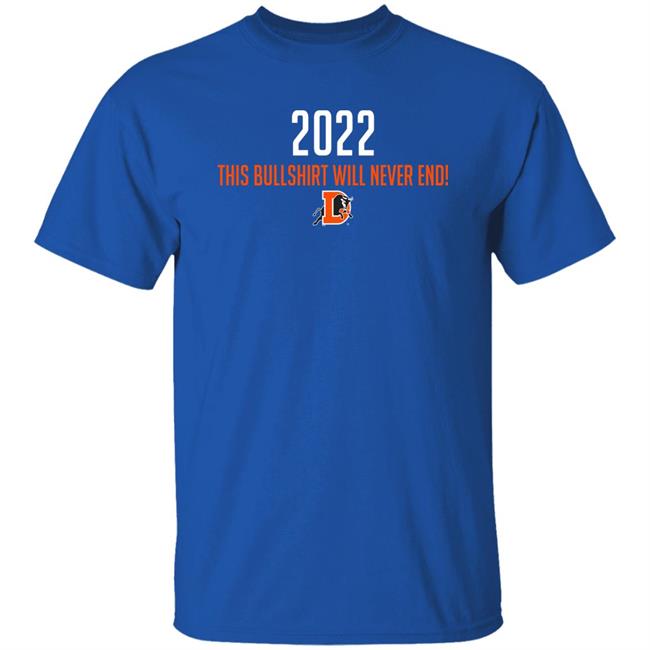 Durham Bulls Merch 2022 This Bullshirt Will Never End Shirt Durham Bulls Merch 2022 This Bullshirt Will Never End Shirt