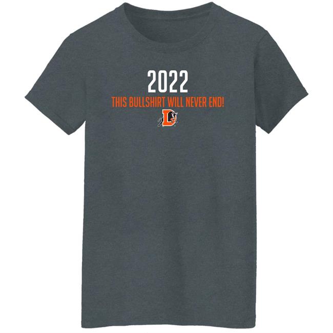 Durham Bulls Merch 2022 This Bullshirt Will Never End Shirt Durham Bulls Merch 2022 This Bullshirt Will Never End Shirt