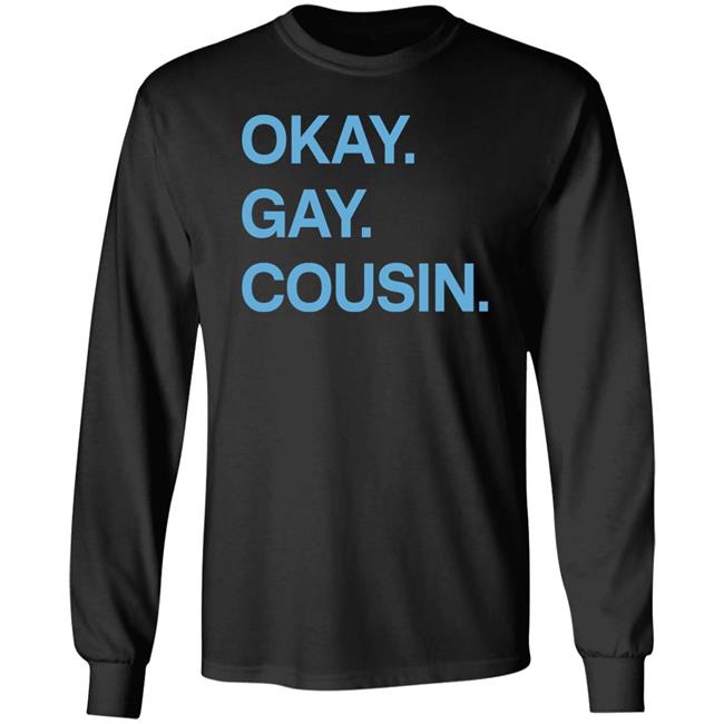 Okay Gay Cousin Shirt Zach Zimmerman Okay Gay Cousin Shirt