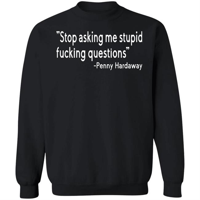 Stop Asking Me Stupid Fucking Questions Shirt Brad Carson Stop Asking Me Stupid Fucking Questions Shirt Brad Carson