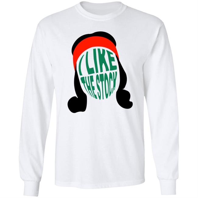 I Like The Stock Shirt Barstoolsports Merch I Like The Stock Shirt Barstoolsports Merch