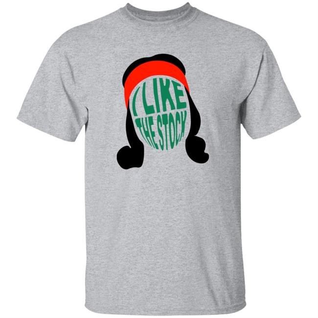I Like The Stock Shirt Barstoolsports Merch I Like The Stock Shirt Barstoolsports Merch