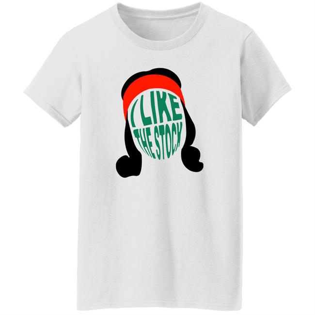 I Like The Stock Shirt Barstoolsports Merch I Like The Stock Shirt Barstoolsports Merch