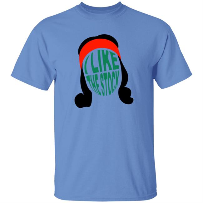 I Like The Stock Shirt Barstoolsports Merch I Like The Stock Shirt Barstoolsports Merch