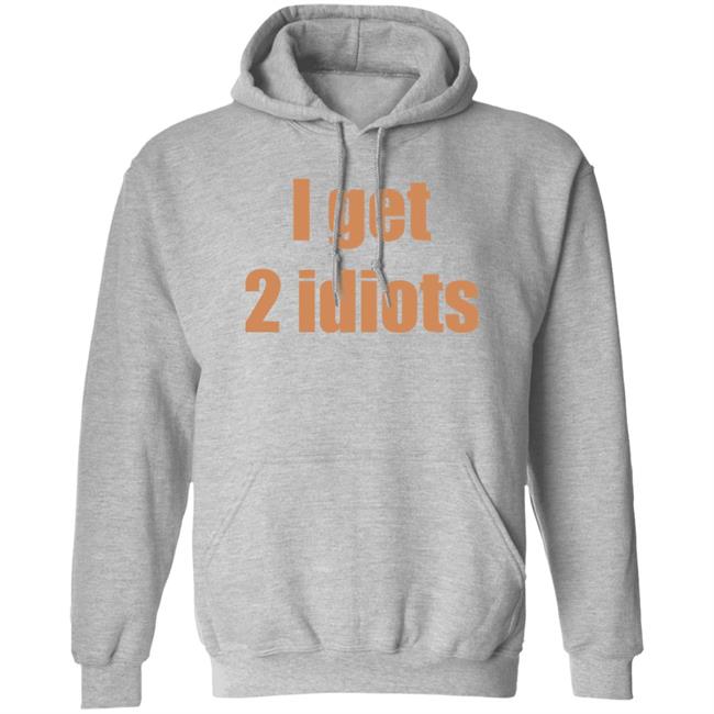 I Get 2 Idiots Shirt Muki I Get 2 Idiots Shirt Monster Trio I Get 2 Idiots Shirt Muki I Get 2 Idiots Shirt Monster Trio