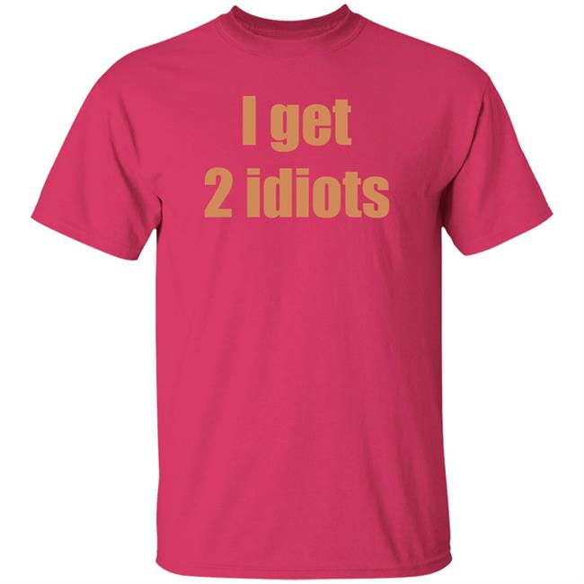 I Get 2 Idiots Shirt Muki I Get 2 Idiots Shirt Monster Trio I Get 2 Idiots Shirt Muki I Get 2 Idiots Shirt Monster Trio