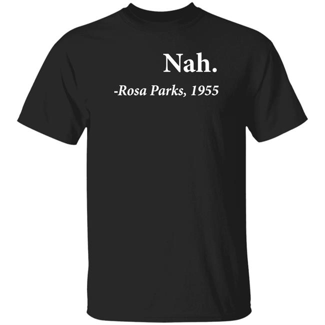 Darius Williams Nah Rosa Parks 1955 Shirt Getthebagcoach