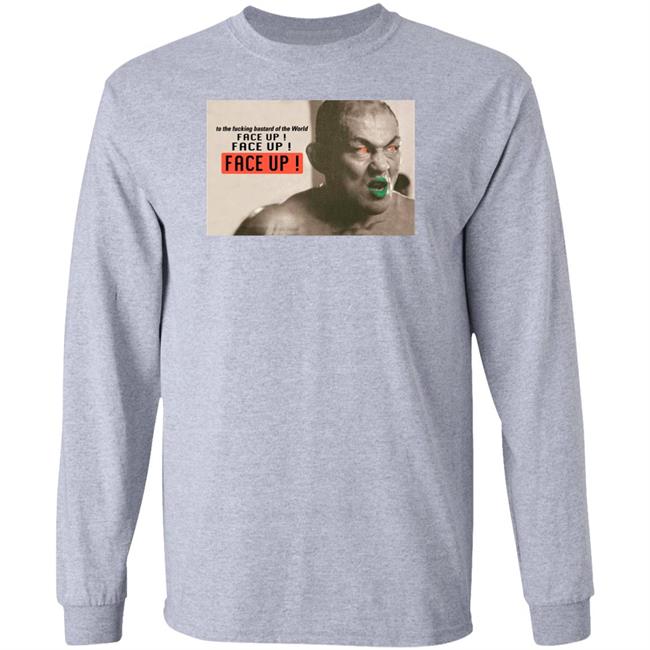 To The Fucking Bastard Of The World Face Up Face Up Face Up Shirt