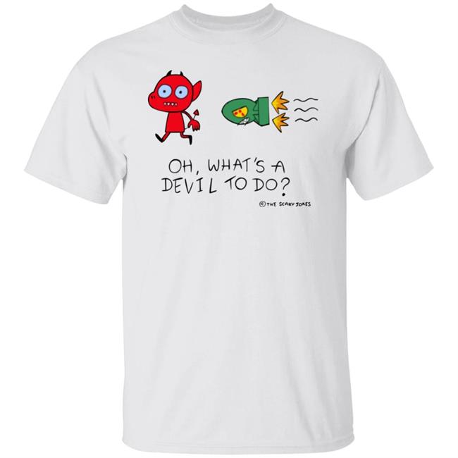 Oh What's A Devil To Do Shirt The Scary Jokes Merch