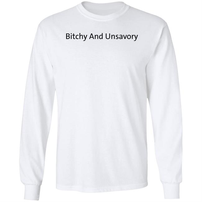 Bitchy And Unsavory Shirt Alyssa Thordarson Bitchy And Unsavory Shirt