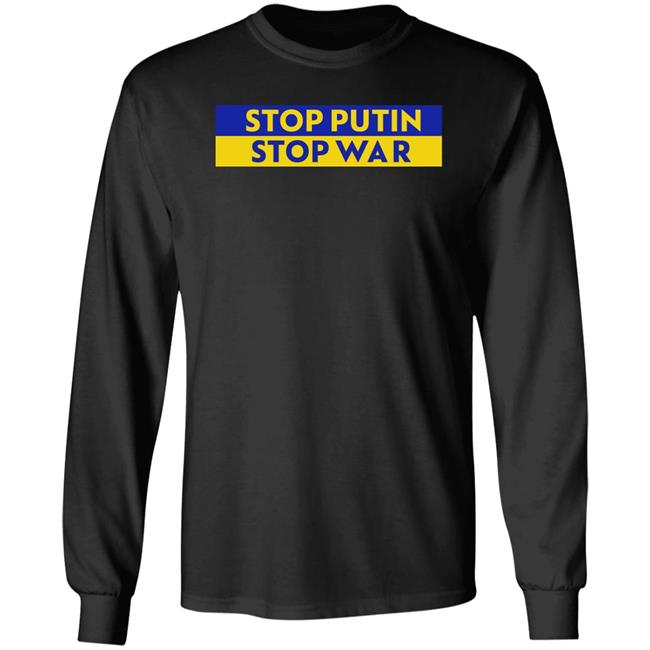 Stop Putin Stop War Ukraine Shirt The Best Way To Stop Putin's Invasion Of Ukraine