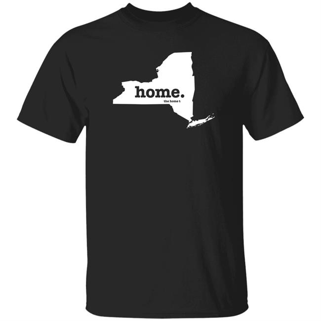 New York Home T Shirt The Home T Shirt Home. T Shirt Hoodie Sweatshirt