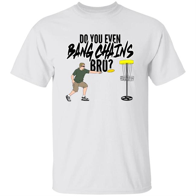 Do You Even Bang Chains Bro Shirt Big Cat Do You Even Bang Chains Bro Shirt Barstool Sports Bang Chains Bro Shirt Hoodie Sweatshirt