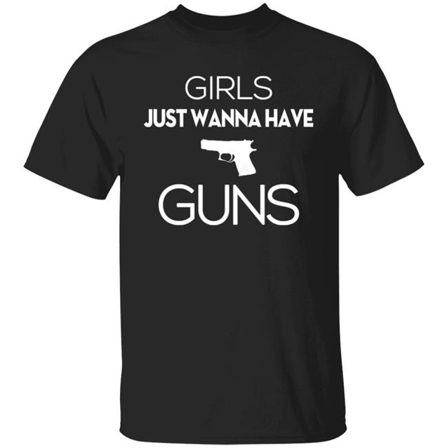 Girls Just Wanna Have Guns Shirt Elisha Krauss Girls Just Wanna Have Guns Shirt Hoodie Sweatshirt