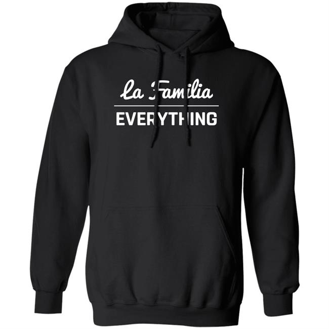 La Familia Over Everything Shirt Shop Lafam Merch La Familia Over Everything Shirt Shop Lafam Merch